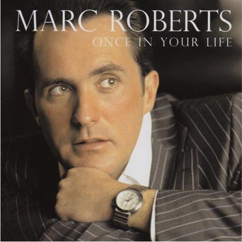 Once In Your Life - Marc Roberts